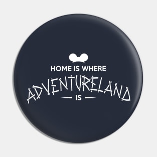 Home is Where Adventureland Is Pin