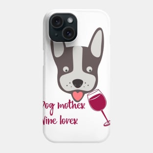 Dog mother wine lover, red wine, dog and funny quote Phone Case