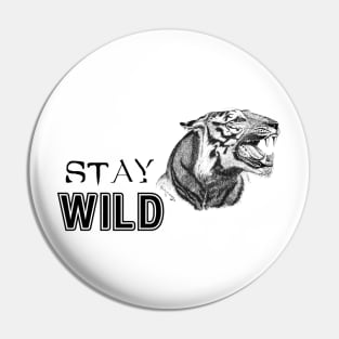 Tiger Face with Text: Stay Wild Pin