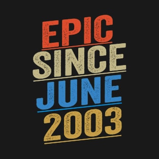 Epic Since June 2003 Funny Birthday T-Shirt