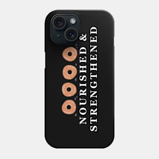 Mutual Activity - Nourished and Strengthened Phone Case