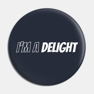 Im a delight Fun Pin