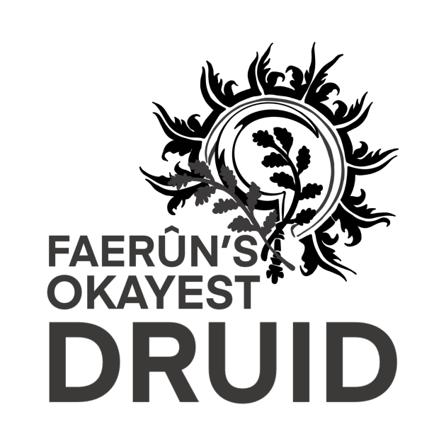 Faerun's Okayest Druid by idontfindyouthatinteresting