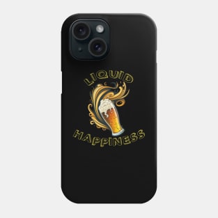 Beer - My Liquid Happiness Phone Case