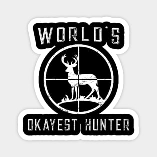 World's Okayest Hunter Shirt Funny Hunting Gift Magnet