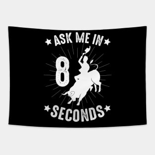 ask me in 8 seconds cowboy rodeo funny gift Tapestry