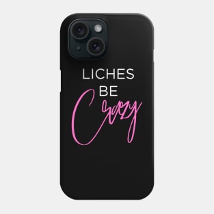 Liches be Crazy (white and pink) Phone Case