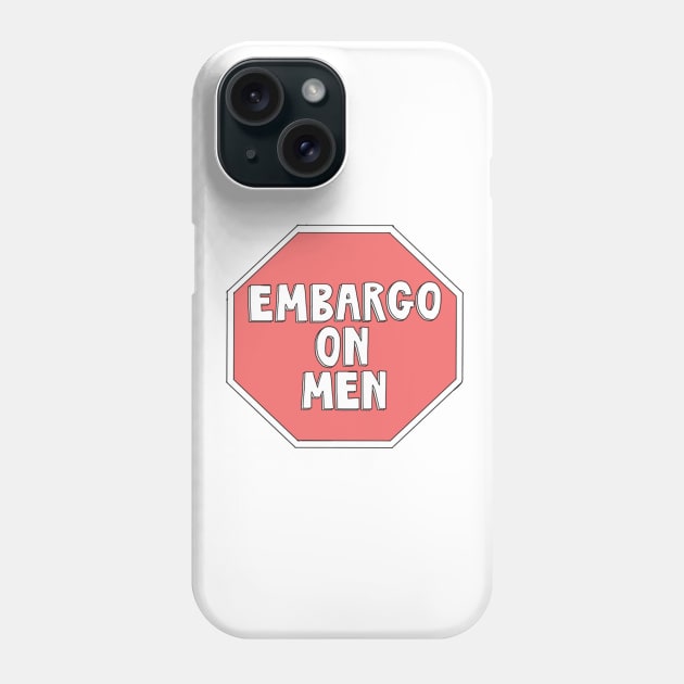 Embargo on Men Phone Case by The Bechdel Cast