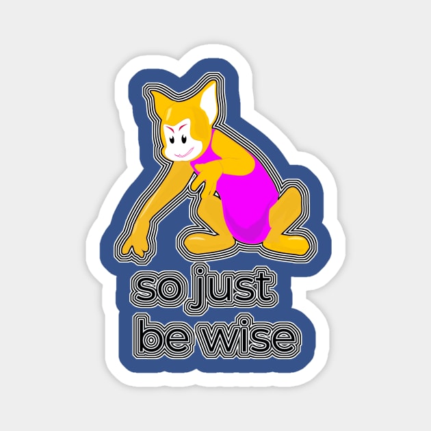 So Just Be Wise Magnet by walil designer