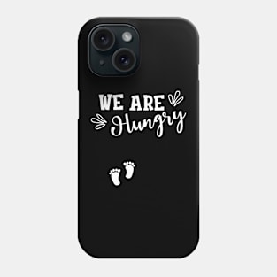 Pregnancy - We are hungry Phone Case