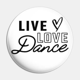 Dance - Live Love Dance Pin