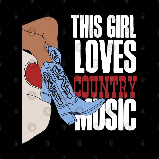 This Girl Loves Country Music! by HROC Gear & Apparel