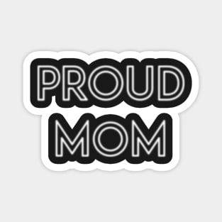 Proud Mom Typography Text Design Magnet