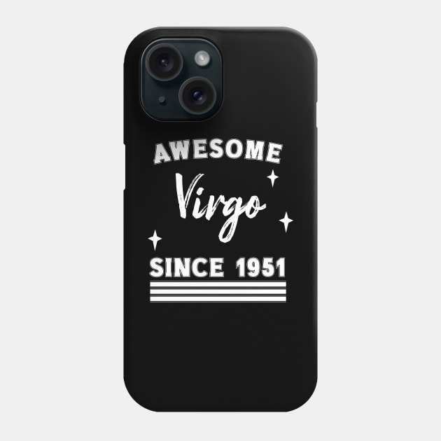 Awesome since 1951 Virgo Phone Case by Nice Surprise