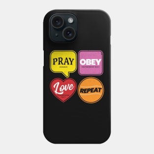 Pray Obey Love Repeat Christian Phone Case