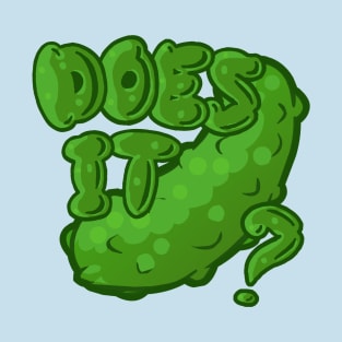 Does It Pickle? T-Shirt