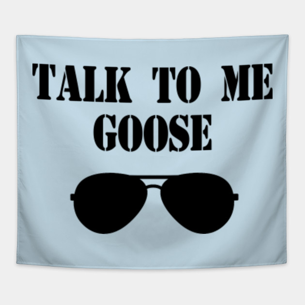 Talk To Me Goose - Top Gun - Top Gun - Tapestry | TeePublic