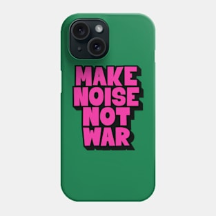 Make Noise, Not War: Punk Wisdom Series Phone Case