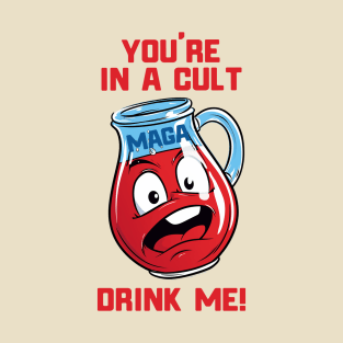 You're In A Cult - Humor T-Shirt