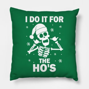 I Do It For The Ho's Pillow