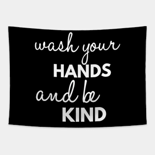 Wash Your Hands And Be Kind Funny | Motivational Tapestry