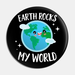 Earth Rocks My World Pin