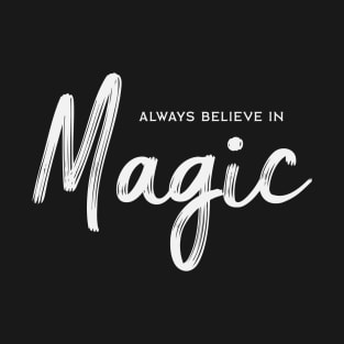 Always Believe in Magic T-Shirt