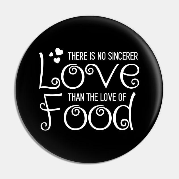 Sincere Food Love Pin by Magniftee