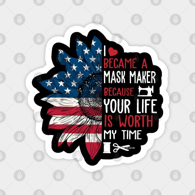 Sunflower Flag USA I Became A Mask Maker Because Your Life Magnet by madyharrington02883