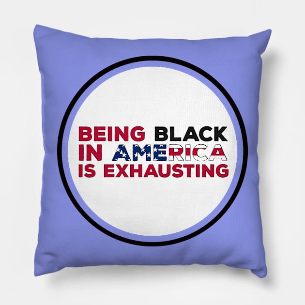 Being Black in America is exhausting Pillow by DiegoCarvalho