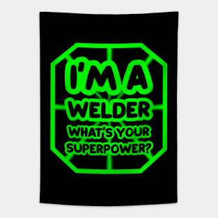 I'm a welder, what's your superpower? Tapestry