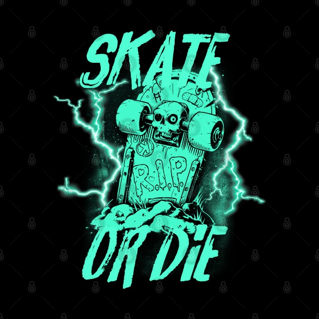 Skate or die - turquoise by Skate Merch