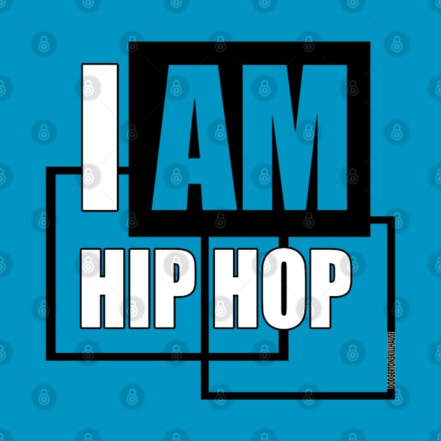 I AM HIP HOP - BLACK BLOCK by DodgertonSkillhause