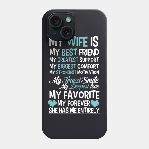 My Wife Is My Best Friend My Greatest Support My Biggest Comfort My Strongest Motivation My Favorite Wife Phone Case by dieukieu81