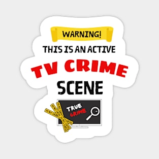 Active TV Crime Scene, Crime Scene Obsessed Magnet
