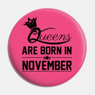 Queens are born in November Pin
