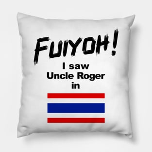 Uncle Roger World Tour - Fuiyoh - I saw Uncle Roger in Thailand Pillow