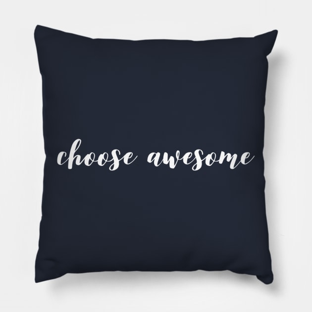 Choose Awesome Pillow by GrayDaiser