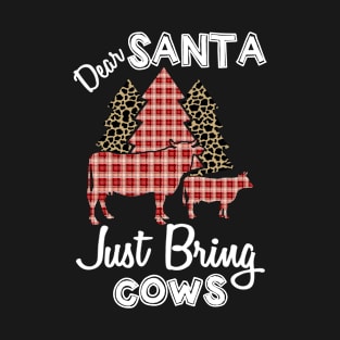 Dear Santa Just Bring Cows Christmas T-Shirt