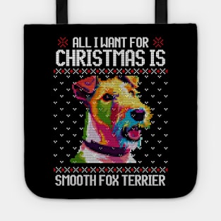 All I Want for Christmas is Smooth Fox Terrier - Christmas Gift for Dog Lover Tote