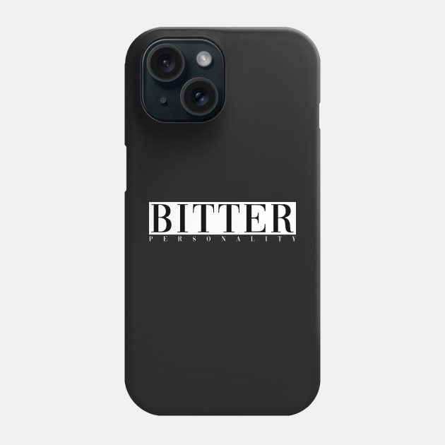 Bitter Personality Phone Case by CityNoir