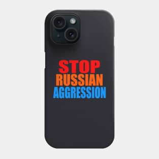 Stop Russian aggression Phone Case