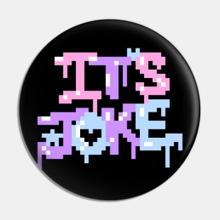 Pixel It's Joke Pin