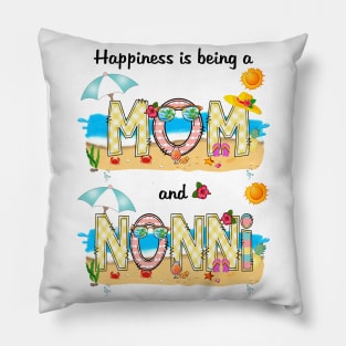 Happiness Is Being A Mom And Nonni Summer Beach Happy Mother's Pillow