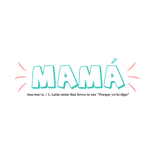 Mama - Happy Mothers Day Gift - Gift for mom T-Shirt