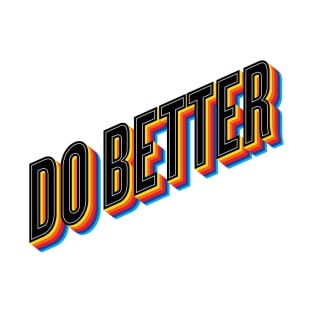 Do Better T-Shirt