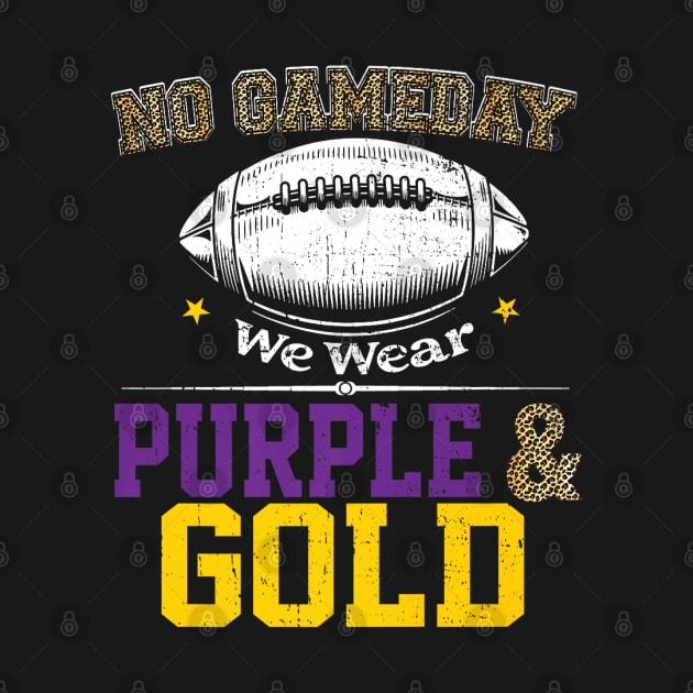 On Gameday Football We Wear Purple And Gold Leopard by DesignHND