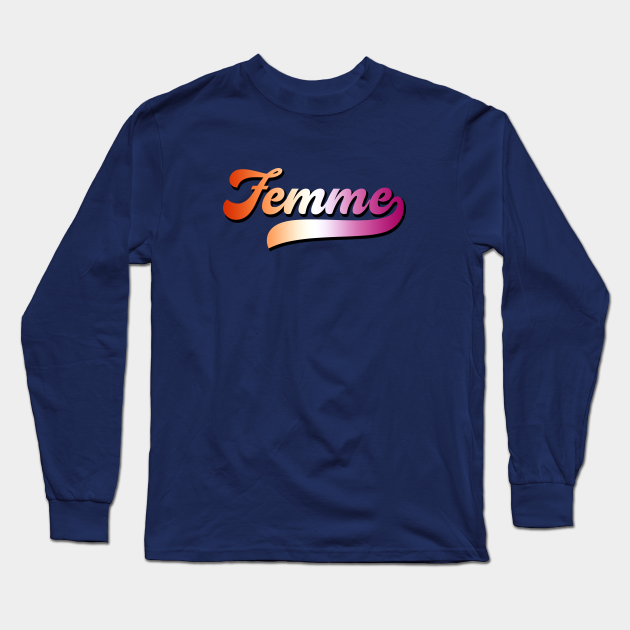 Femme - Retro Lesbian - Lesbian - Long Sleeve T-Shirt | TeePublic