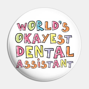 World's Okayest Dental Assistant Gift Idea Pin