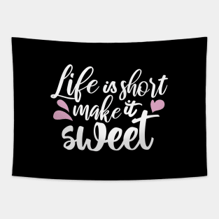 Life is Short, Make It Sweet II - Motivational Quote Tapestry